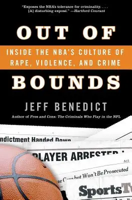 Mimo hraníc: Dámy a páni: Vnútri kultúry znásilňovania, násilia a kriminality v NBA - Out of Bounds: Inside the Nba's Culture of Rape, Violence, and Crime