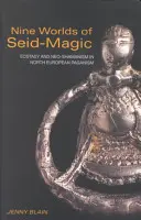 Deväť svetov seid-magie: Extáza a neošamanizmus v severoeurópskom pohanstve - Nine Worlds of Seid-Magic: Ecstasy and Neo-Shamanism in North European Paganism
