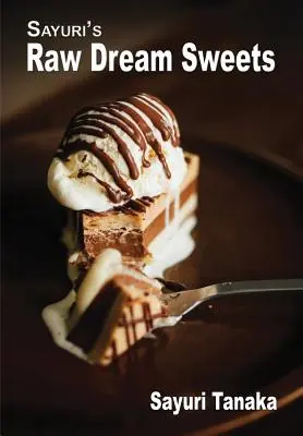 Sladkosti zo surového sna Sayuri - Sayuri's Raw Dream Sweets