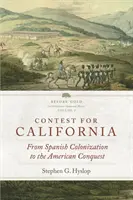 Súťaž o Kaliforniu, 2. diel: Od španielskej kolonizácie po dobytie Ameriky - Contest for California, Volume 2: From Spanish Colonization to the American Conquest