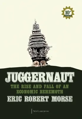 Juggernaut: Vzostup a pád ekonomického giganta - Juggernaut: The Rise and Fall of an Economic Behemoth
