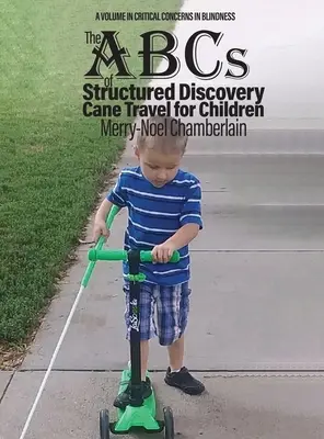 Abeceda štruktúrovaného objavovania Cestovanie s trstinou pre deti - The ABCs of Structured Discovery Cane Travel for Children