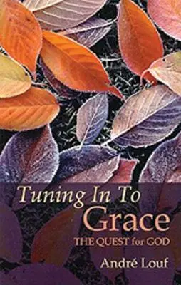 Naladenie na milosť, 129: Hľadanie Boha - Tuning in to Grace, 129: The Quest for God