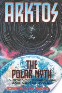 Arktos: Polárny mýtus vo vede, symbolike a prežití nacistov - Arktos: The Polar Myth in Science, Symbolism & Nazi Survival