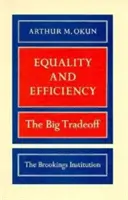 Rovnosť a efektívnosť: Veľký kompromis - Equality and Efficiency: The Big Tradeoff
