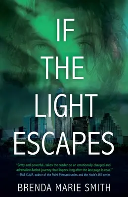Ak svetlo uniká: A Braving the Light Novel - If the Light Escapes: A Braving the Light Novel
