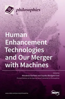 Technológie na vylepšovanie človeka a naše splynutie so strojmi - Human Enhancement Technologies and Our Merger with Machines