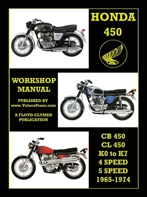 HONDA 450 WORKSHOP MANUAL CB450 & CL450 K0 až K7 4 SPEED & 5 SPEED 1965-1974 - HONDA 450 WORKSHOP MANUAL CB450 & CL450 K0 to K7 4 SPEED & 5 SPEED 1965-1974