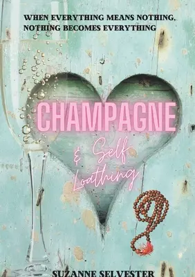 Šampanské a sebaľútosť - Champagne and Self-Loathing