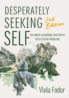 Zúfalo hľadá seba samého druhé vydanie - Desperately Seeking Self Second Edition