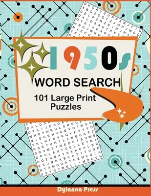 Kniha s hádankami na hľadanie slov z 50. rokov minulého storočia: 101 puzzle s retro motívmi z päťdesiatych rokov - 1950s Word Search Puzzle Book: 101 Large Print Puzzles Featuring Retro Themes from the Fifties Decade