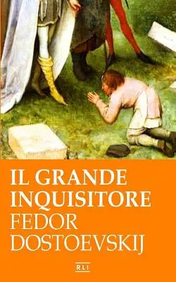 F. Dostojevskij. Il Grande Inquisitore - F. Dostoevskij. Il Grande Inquisitore