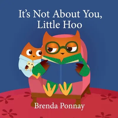 Nie je to o tebe, malý Hoo! - It's Not About You, Little Hoo!