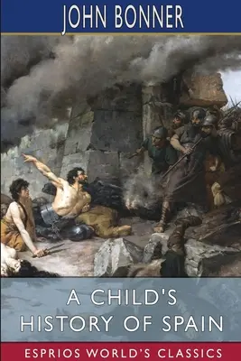 Detské dejiny Španielska (Esprios Classics) - A Child's History of Spain (Esprios Classics)