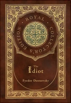 Idiot (Kráľovské zberateľské vydanie) (tvrdá väzba v laminovanej obálke s obalom) - The Idiot (Royal Collector's Edition) (Case Laminate Hardcover with Jacket)