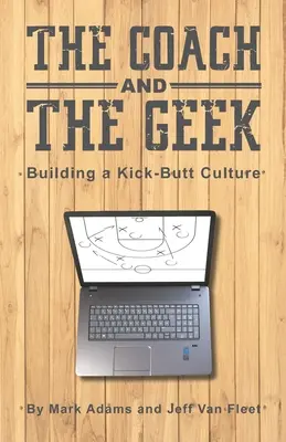 Kočár a šprt: Budovanie kultúry nakopnutia - The Coach and the Geek: Building a Kick-Butt Culture
