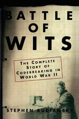 Bitka dôvtipu: Úplný príbeh lámania kódov v druhej svetovej vojne - Battle of Wits: The Complete Story of Codebreaking in World War II