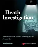 Vyšetrovanie smrti: Úvod do súdnej patológie pre nevedcov - Death Investigation: An Introduction to Forensic Pathology for the Nonscientist