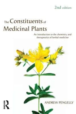 Zložky liečivých rastlín: Úvod do chémie a terapie liečivých rastlín - The Constituents of Medicinal Plants: An introduction to the chemistry and therapeutics of herbal medicine