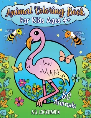 Omaľovánky zvierat pre deti od 4 rokov: 50 zvierat - Animal Coloring Book for Kids Ages 4+: 50 Animals