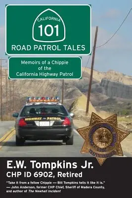 101 príbehov cestnej hliadky: Spomienky čiperky z kalifornskej diaľničnej hliadky - 101 Road Patrol Tales: Memoirs of a Chippie of the California Highway Patrol
