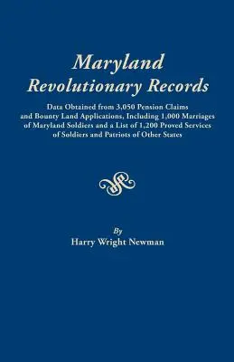 Maryland Revolutionary Records. Údaje získané z 3 050 žiadostí o dôchodok a žiadostí o odmenu za pozemky vrátane 1 000 sobášov marylandských vojakov a - Maryland Revolutionary Records. Data Obtained from 3,050 Pension Claims and Bounty Land Applications, Including 1,000 Marriages of Maryland Soldiers a