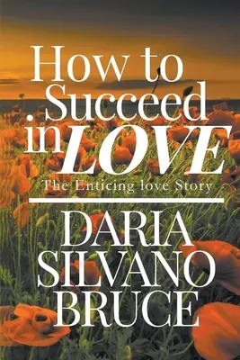 Ako uspieť v láske: Vábivé milostné príbehy - How to Succeed in Love: The Enticing Love Story