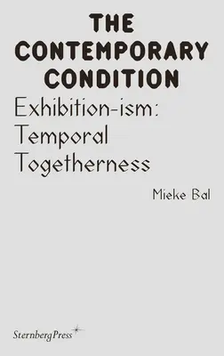 Exhibition-Ism: Časová spolupatričnosť - Exhibition-Ism: Temporal Togetherness