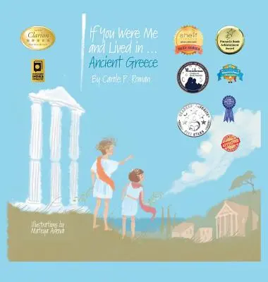 Keby si bol mnou a žil v... starovekom Grécku: V Grécku, ak by si bol a bol by si vedel, čo je to Grécko a Grécko. - If You Were Me and Lived in...Ancient Greece: An Introduction to Civilizations Throughout Time