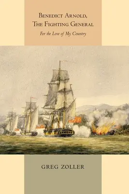 Benedict Arnold, bojujúci generál - Benedict Arnold, The FightingGeneral