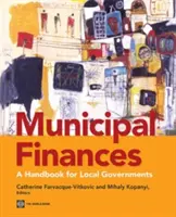 Obecné financie: Príručka pre miestne samosprávy - Municipal Finances: A Handbook for Local Governments