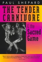 Nežná šelma a posvätná hra - The Tender Carnivore and the Sacred Game