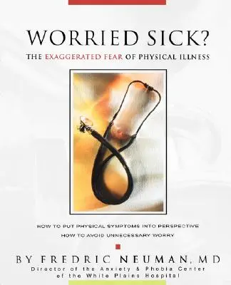 Znepokojený chorý? prehnaný strach z telesných chorôb - Worried Sick? the Exaggerated Fear of Physical Illness