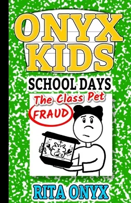Onyx Kids Školské dni: Podvod s triednym zvieratkom - Onyx Kids School Days: The Class Pet Fraud