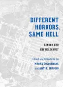 Rôzne hrôzy / rovnaké peklo: Rod a holokaust - Different Horrors/Same Hell: Gender and the Holocaust