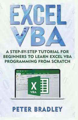 Excel VBA: A Step-by-Step Tutorial For Beginners To Learn Excel VBA Programming From Scratch - Excel VBA: A Step-By-Step Tutorial For Beginners To Learn Excel VBA Programming From Scratch