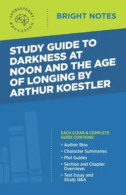 Študijná príručka k Darkness at Noon a The Age of Longing od Arthura Koestlera - Study Guide to Darkness at Noon and The Age of Longing by Arthur Koestler