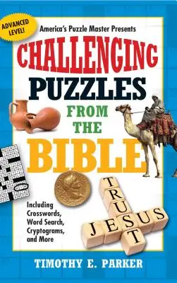 Náročné hádanky z Biblie: Krížovky, hľadanie slov, kryptogramy a ďalšie - Challenging Puzzles from the Bible: Including Crosswords, Word Search, Cryptograms, and More