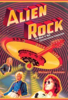 Cudzia skala: Rock 'n' Roll: mimozemské spojenie - Alien Rock: The Rock 'n' Roll Extraterrestrial Connection