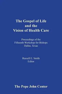 Evanjelium života a vízia zdravotnej starostlivosti - The Gospel of Life and the Vision of Health Care