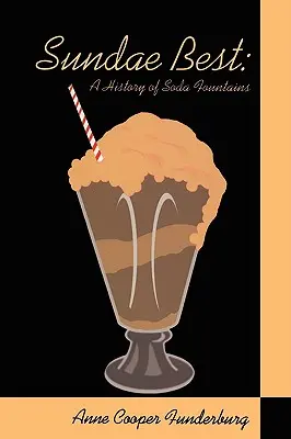 Najlepšie zmrzliny: História sódových fontán - Sundae Best: History of Soda Fountains