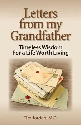 Listy od môjho starého otca: Nadčasová múdrosť pre život, ktorý stojí za to žiť - Letters from My Grandfather: Timeless Wisdom for a Life Worth Living