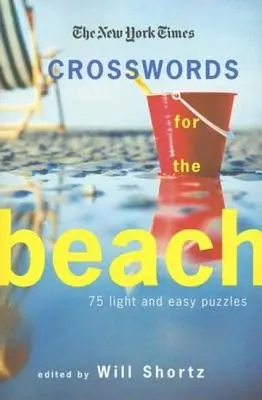 The New York Times Krížovky na pláž: Times Times Times: 75 ľahkých a jednoduchých hádaniek - The New York Times Crosswords for the Beach: 75 Light and Easy Puzzles