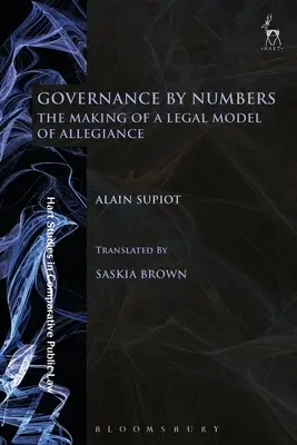Riadenie podľa čísel: Tvorba právneho modelu lojality - Governance by Numbers: The Making of a Legal Model of Allegiance