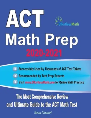 ACT Math Prep 2020 - 2021: Najkomplexnejší prehľad a konečný sprievodca testom ACT z matematiky - ACT Math Prep 2020-2021: The Most Comprehensive Review and Ultimate Guide to the ACT Math Test