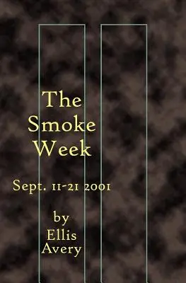 Týždeň dymu: 11. - 21. septembra 2001 - The Smoke Week: Sept. 11-21, 2001