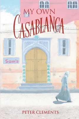 Moja vlastná Casablanca - My Own Casablanca