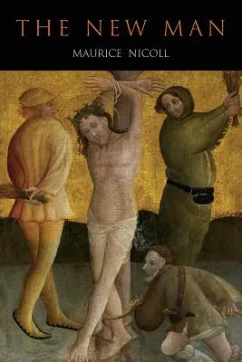 Nový človek: Výklad niektorých Kristových podobenstiev a zázrakov - New Man: An Interpretation of Some Parables and Miracles of Christ