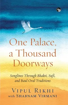 Jeden palác, tisíc dverí: Songlines Through Bhakti, Sufi and Baul Oral Traditions: Tisíce dverí - One Palace, a Thousand Doorways: Songlines Through Bhakti, Sufi and Baul Oral Traditions