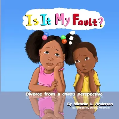 Je to moja vina? Rozvod z pohľadu dieťaťa - Is It My Fault?: Divorce from a child's perspective